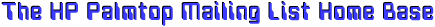 The HP Palmtop Mailing List Home Base